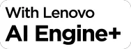 with Lenovo Ai Engine+